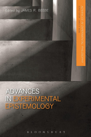 Advances in Experimental Epistemology by James R. Beebe 9781474257053