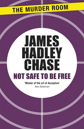 Not Safe to be Free by James Hadley Chase 9781471903366