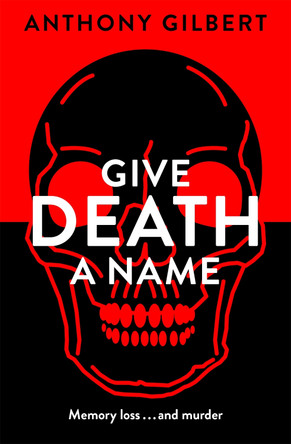 Give Death a Name by Anthony Gilbert 9781471910081
