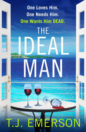 The Ideal Man: A BRAND NEW sun-drenched addictive psychological thriller from T.J. Emerson for 2023 by T. J. Emerson 9781804151723