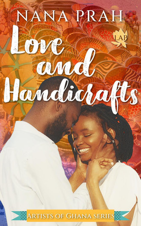 Love and Handicrafts by Nana Prah 9781914226359