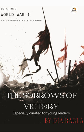 WWI The Sorrows of Victory by Dia Bagla 9789395217644