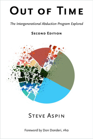 Out of Time: The Intergenerational Abduction Program Explored by Steve Aspin 9781803815213