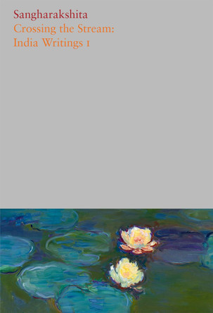 Volume 7: Crossing the Stream: India Writings I by  9781911407683
