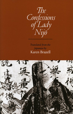 The Confessions of Lady Nijo by Karen Brazell 9780804709309