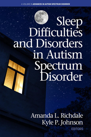 Sleep Difficulties and Disorders in Autism Spectrum Disorder by Amanda L Richdale 9781648020940