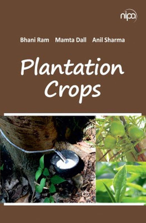 Plantation Crops by Bhani Ram 9789385516511