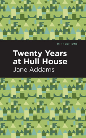 Twenty Years at Hull-House by Jane Addams 9781513267715