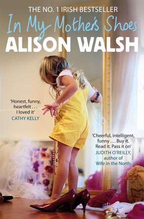 In My Mother's Shoes by Alison Walsh 9781447278047