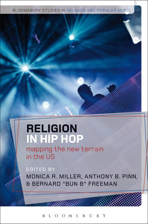 Religion in Hip Hop: Mapping the New Terrain in the US by Monica R. Miller 9781472509079