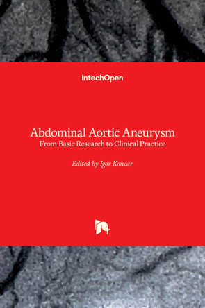 Abdominal Aortic Aneurysm: From Basic Research to Clinical Practice by Igor Koncar 9781789853438