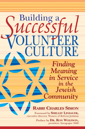 Building a Successful Volunteer Culture: Finding Meaning in Service in the Jewish Community by Rabbi Charles Simon 9781683360001