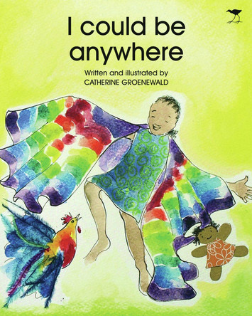 I could be anywhere by Catherine Groenewald 9781770098336