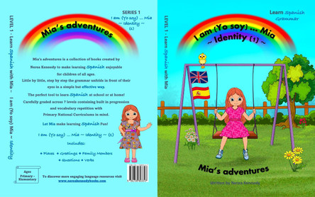 I am (Yo soy) Mia - 1 - Identity: Learn Spanish with Mia: Mia's adventures 9781739893347
