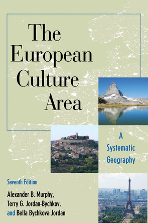 The European Culture Area: A Systematic Geography by Alexander B. Murphy 9781538127599