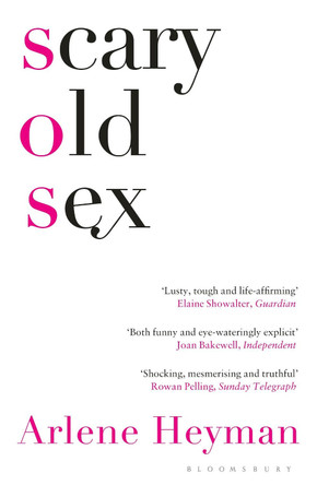 Scary Old Sex by Arlene Heyman 9781408865330