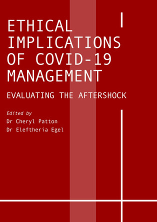 Ethical Implications of COVID-19 Management: Evaluating the Aftershock by Cheryl Patton 9781804410806