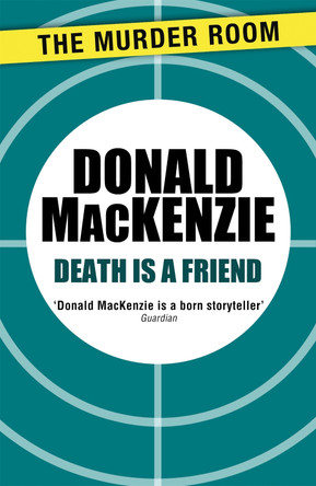 Death is a Friend by Donald MacKenzie 9781471904936