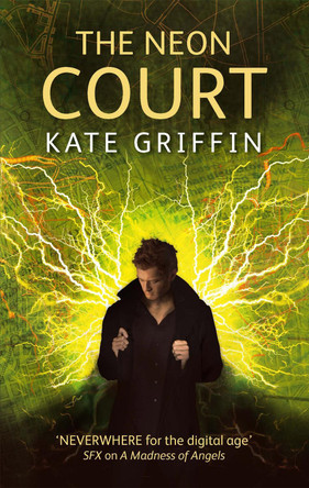 The Neon Court: A Matthew Swift Novel by Kate Griffin 9781841499017