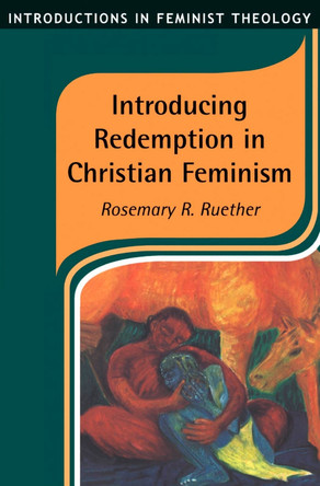 Introducing Redemption in Christian Feminism by Rosemary Radford Ruether 9781850758884