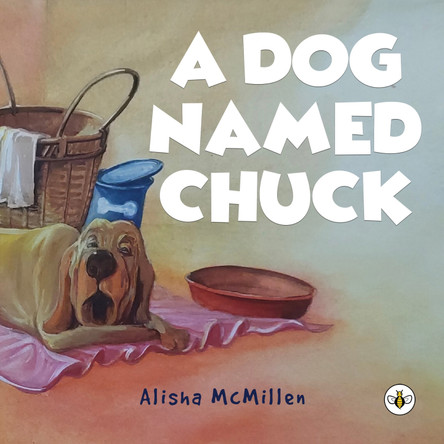 A Dog Named Chuck by Alisha McMillen 9781839349249