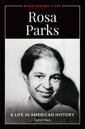 Rosa Parks: A Life in American History by Darryl Mace 9781440868429