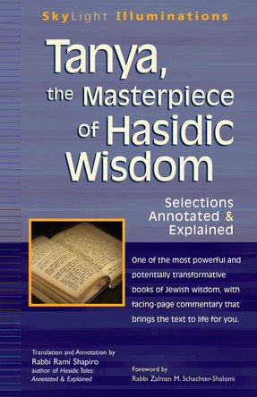 Tanya the Masterpiece of Hasidic Wisdom: Selections Annotated & Explained by Rabbi Rami Shapiro 9781683363262