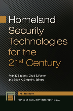Homeland Security Technologies for the 21st Century by Ryan K. Baggett 9781440831423