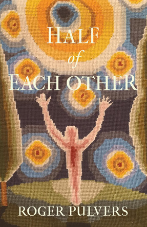 Half of Each Other by Roger Pulvers 9781911221357