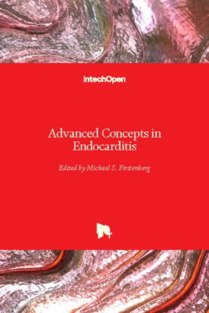 Advanced Concepts in Endocarditis by Michael S. Firstenberg 9781789236262
