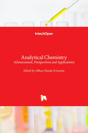 Analytical Chemistry: Advancement, Perspectives and Applications by Abhay Nanda Srivastva 9781839680205