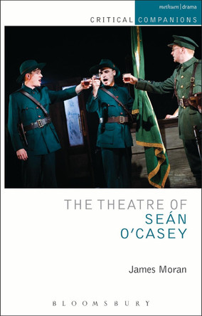 The Theatre of Sean O'Casey by James Moran 9781408175354