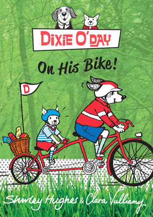 Dixie O'Day on his Bike by Shirley Hughes 9781782952336