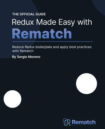Redux made easy with Rematch: Reduce Redux boilerplate and apply best practices with Rematch by Sergio Moreno Albert 9781801076210