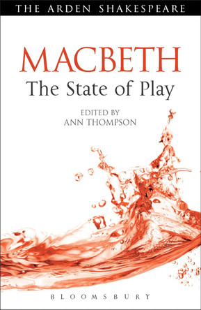 Macbeth: The State of Play by Ann Thompson 9781472503206