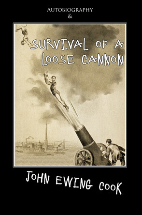 Autobiography and Survival of a Loose Cannon by John Cook 9781913675356