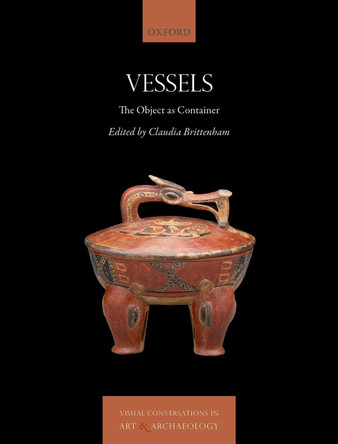Vessels: The Object as Container by Claudia Brittenham 9780198832577