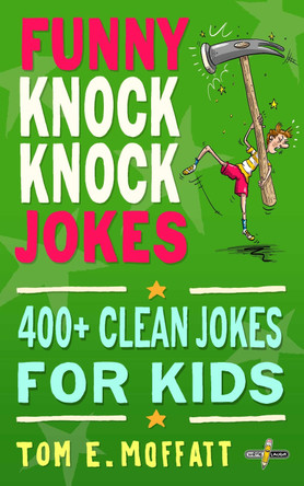 Funny Knock-Knock Jokes by Tom E Moffatt 9781738618408