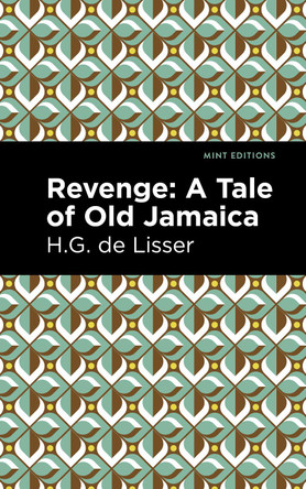 Revenge: A Tale of Old Jamaica by H. G. de Lisser 9781513297057