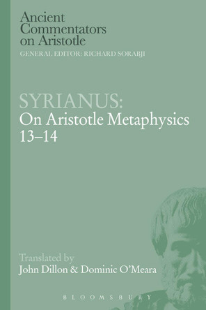 Syrianus: On Aristotle Metaphysics 13-14 by John Dillon 9781472558145