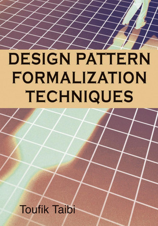 Design Pattern Formalization Techniques by Toufik Taibi 9781599042190