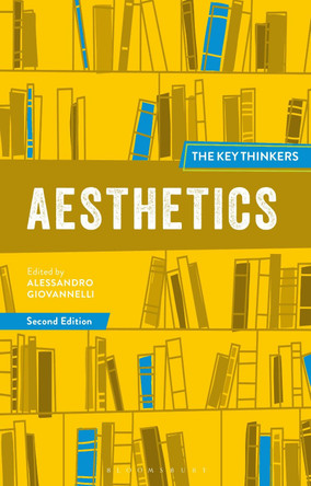 Aesthetics: The Key Thinkers by Professor Alessandro Giovannelli 9781350085558