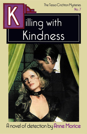 Killing with Kindness: A Tessa Crichton Mystery by Anne Morice 9781914150036