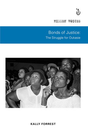Bonds of Justice: The Struggle for Oukasie by Kally Forrest 9781928232841