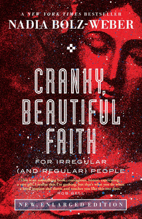 The Cranky, Beautiful Faith of a Sinner and Saint: Second Edition by Nadia Bolz-Weber 9781786224279