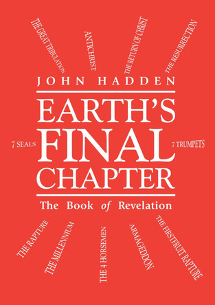 Earth's Final Chapter: The Book of Revelation by John Hadden 9781913247966