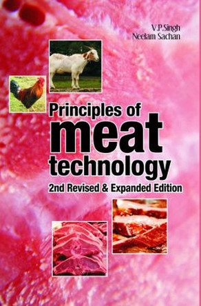 Principles of Meat Technology: 2nd Revised and Expanded Edition by Vijay Singh 9789383305797