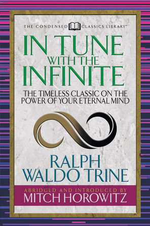In Tune with the Infinite: The Timeless Classic on the Power of Your Eternal Mind by  9781722500764