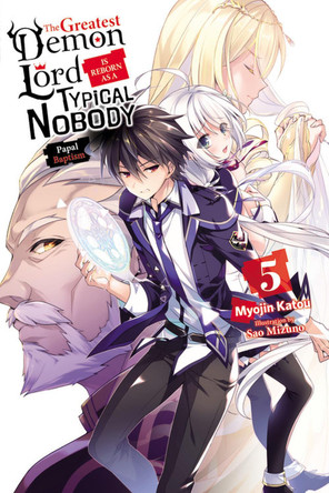 The Greatest Demon Lord Is Reborn as a Typical Nobody, Vol. 5 (Light Novel) by Myojin Katou 9781975315023