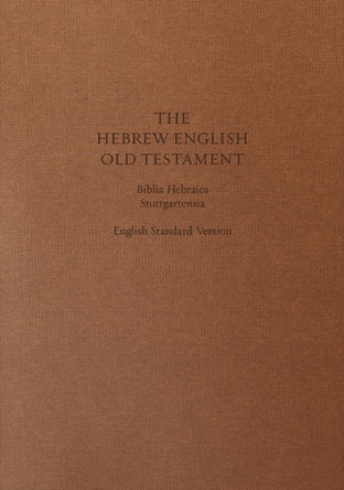 ESV Hebrew-English Old Testament: Biblia Hebraica Stuttgartensia  and English Standard Version (ESV) (Cloth over Board): Biblia Hebraica Stuttgartensia (BHS) and English Standard Version (ESV) by  9781433530302